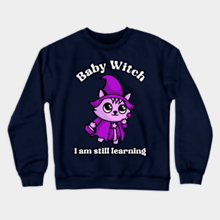 Baby Witch Learning Witchcraft Witch in training Wicca wiccan Crewneck Sweatshirt